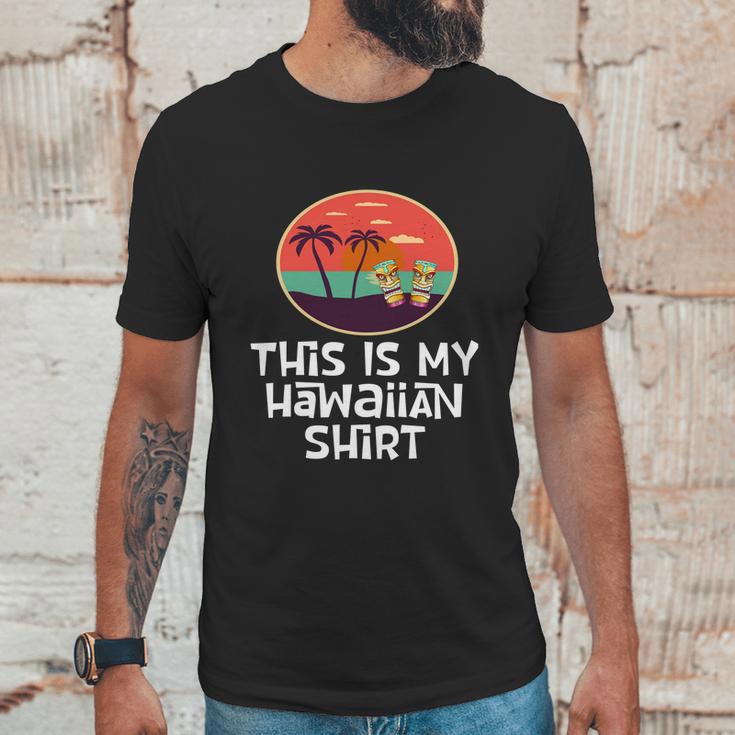 Funny Tiki Lover Collector Gift This Is My Hawaiian Gift Unisex T-Shirt Gifts for Him