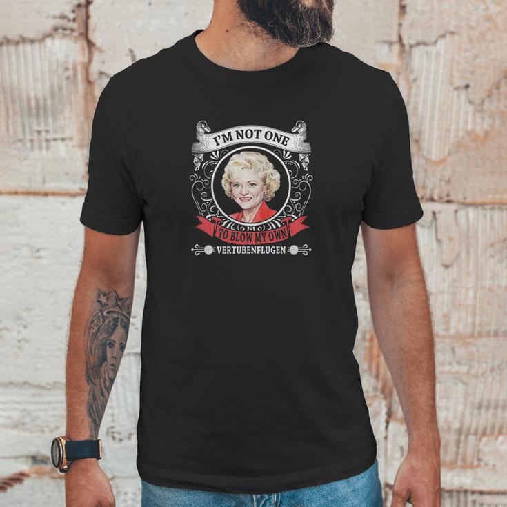 Golden Girls I Am Not One To Blow My Own Vertubenflugen Unisex T-Shirt Gifts for Him