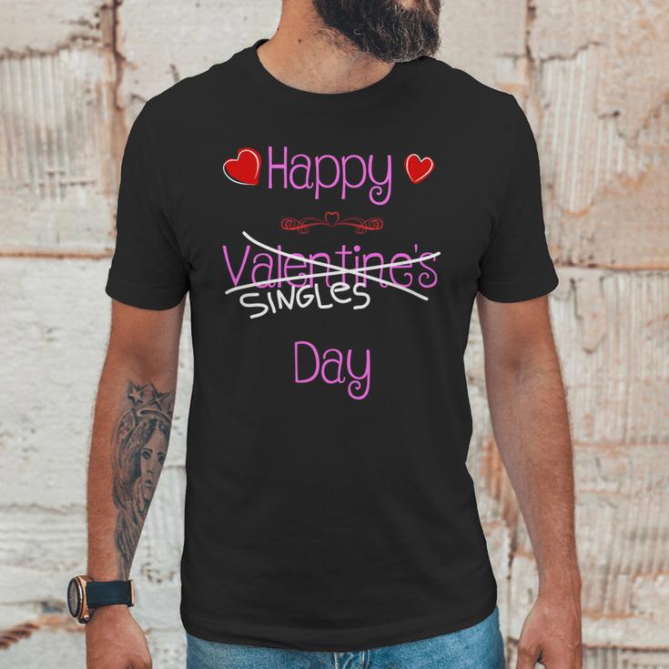 Happy Singles Day Valentines Romantic Unisex T-Shirt Gifts for Him