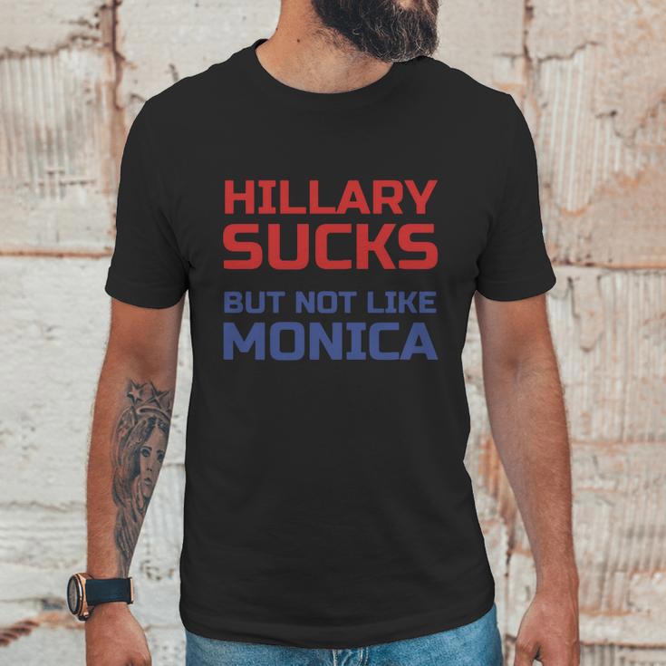 Hillary Sucks Not Monica Unisex T-Shirt Gifts for Him