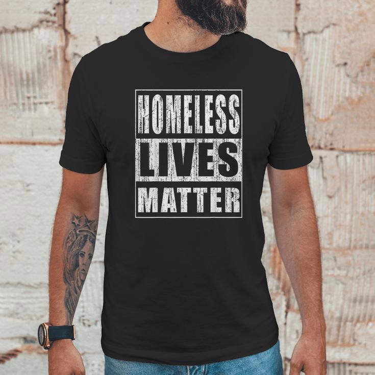 Homeless Lives Matter Funny Homeless Rights Activist Unisex T-Shirt Gifts for Him