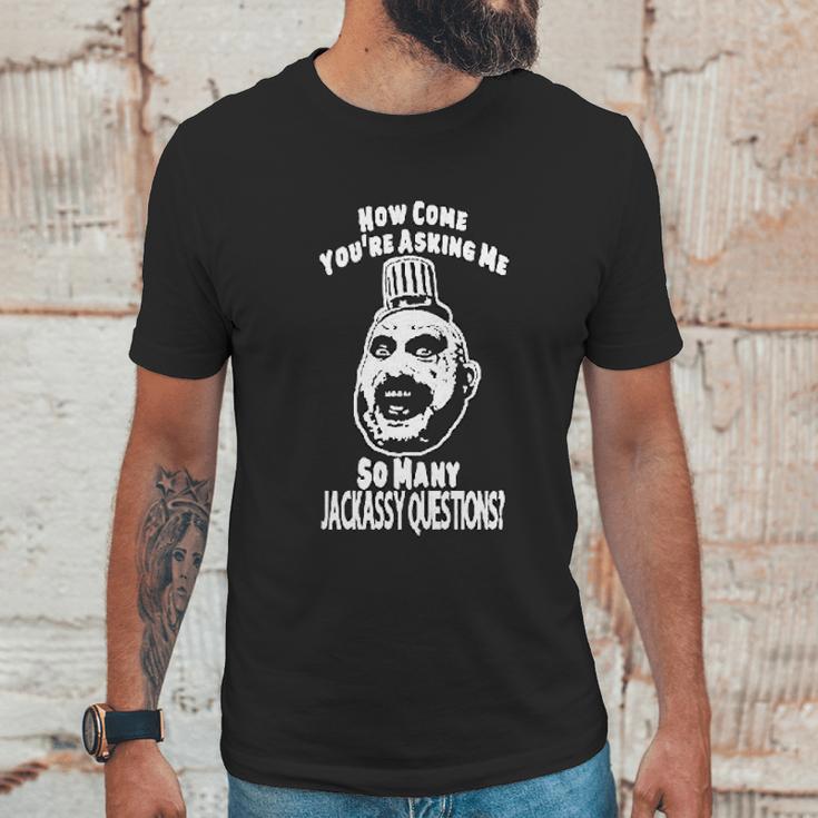 House Of 1000 Corpses Devils Rejects Captain Spaulding Jackassy Questions Unisex T-Shirt Gifts for Him