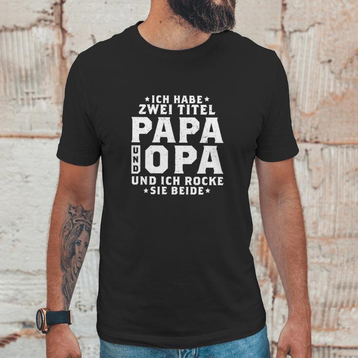 Ich Habe Zwei Titel Papa Amp Opa Und Ich Rocke Beide Unisex T-Shirt Gifts for Him