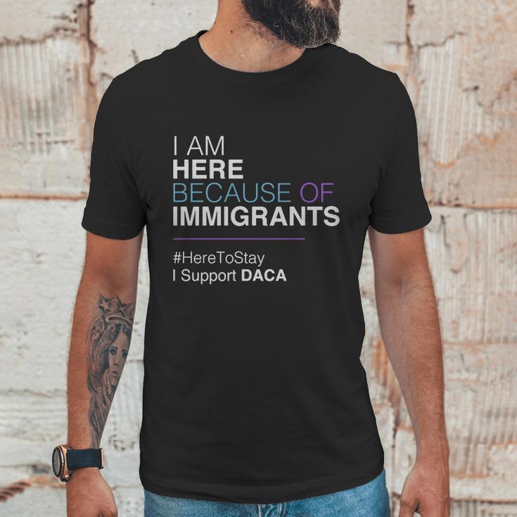 I Am Here Because Of Immigrants Unisex T-Shirt Gifts for Him