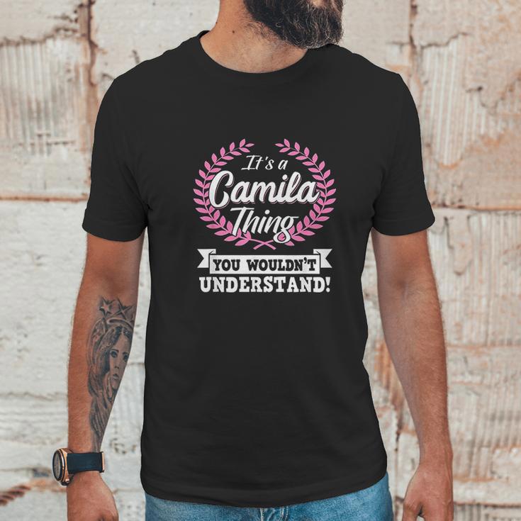 Its A Camila Thing You Wouldnt Understand Unisex T-Shirt Gifts for Him