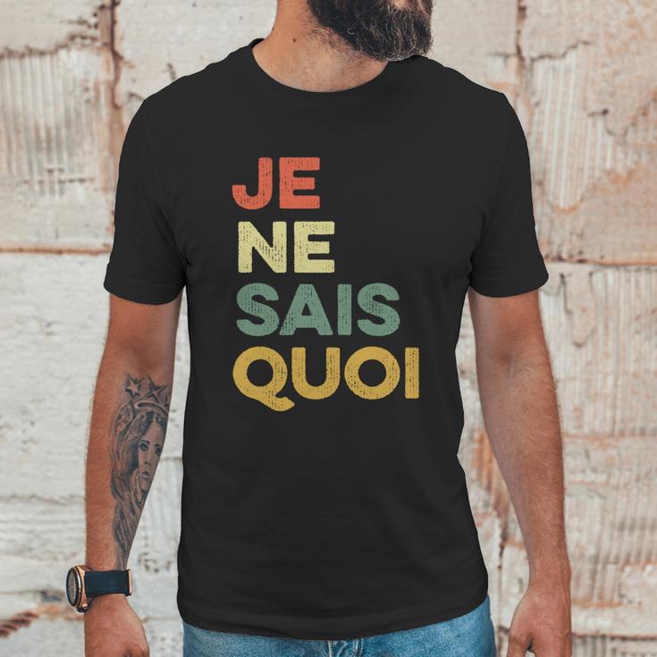 Je Nai Sais Quoi Funny French Idiom France Francais Frances Gift Unisex T-Shirt Gifts for Him