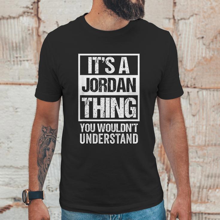 It Is A Jordan Thing You Wouldnt Understand Unisex T-Shirt Gifts for Him