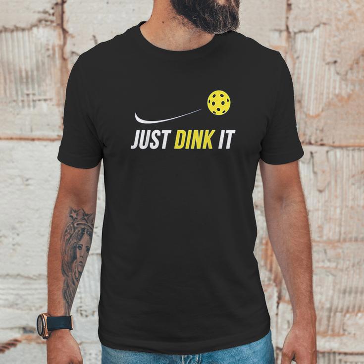 Just Dink It Funny Picklebal Unisex T-Shirt Gifts for Him