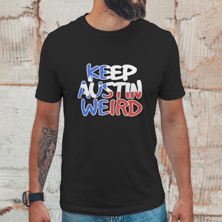 Keep Austin Weird Quotes Unisex T-Shirt Gifts for Him