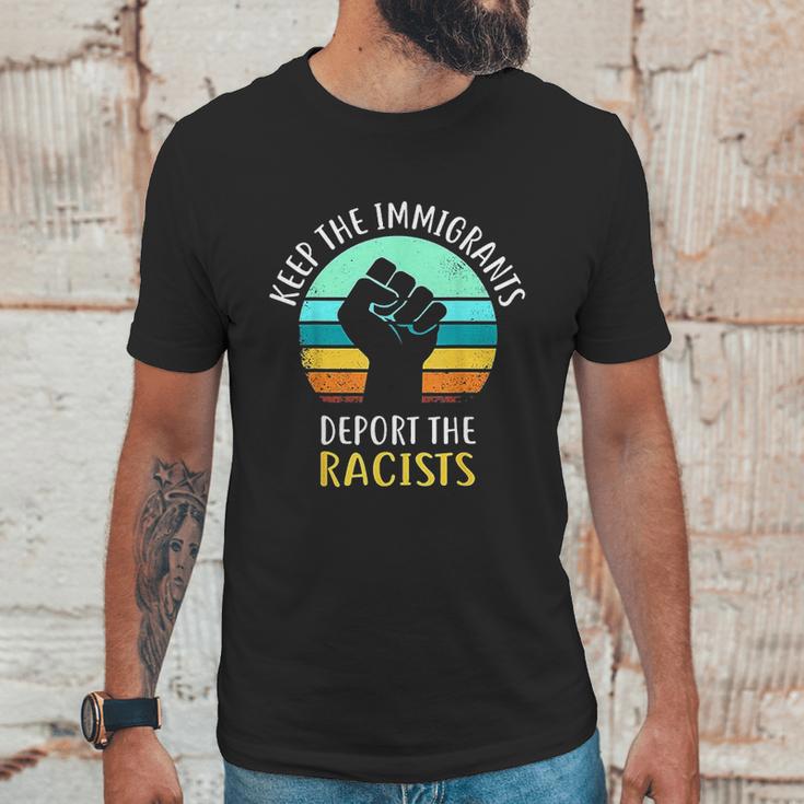 Keep Immigrants Deport Racists Unisex T-Shirt Gifts for Him