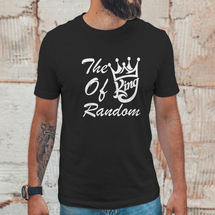 The King Of Random Gaming Funny Gift For Gamers Unisex T-Shirt Gifts for Him