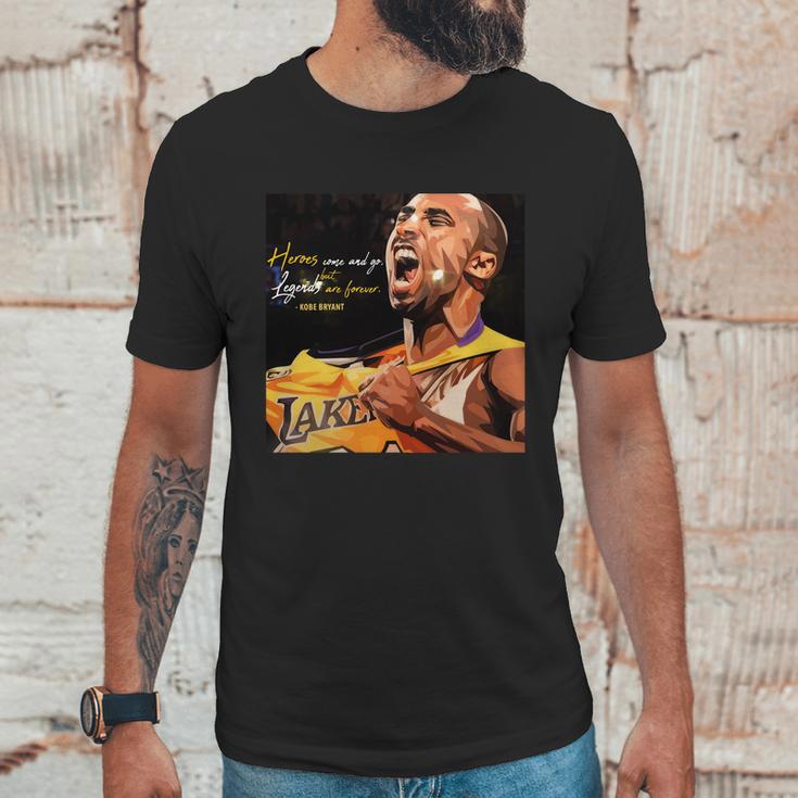 Kobe Bryant Heros Come And Go But Legends Are Forever Unisex T-Shirt Gifts for Him