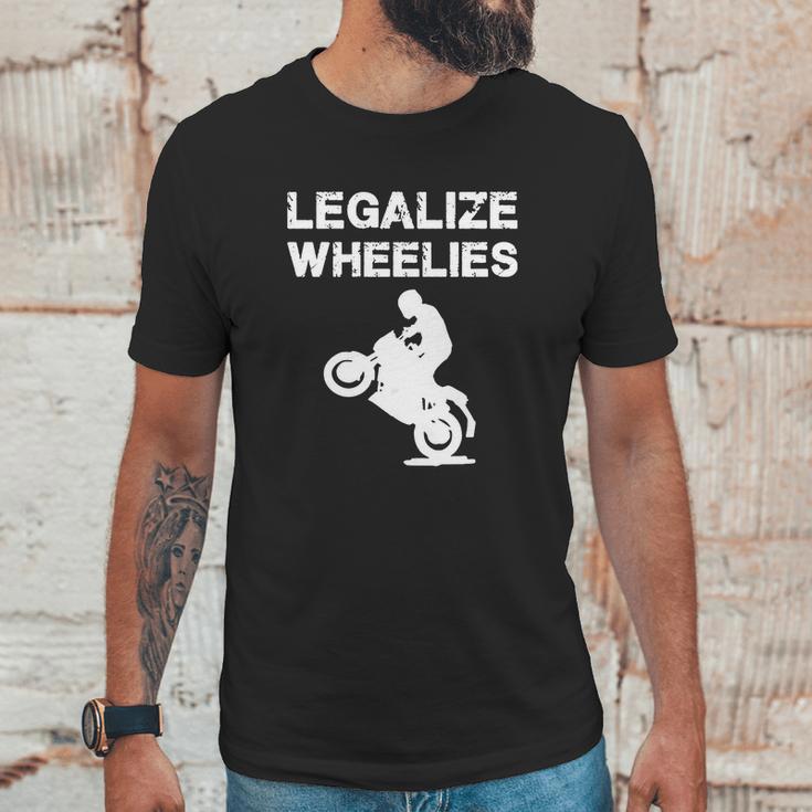 Legalize - Legalize Wheelies - Motorcycling And T-Shirt Unisex T-Shirt Gifts for Him