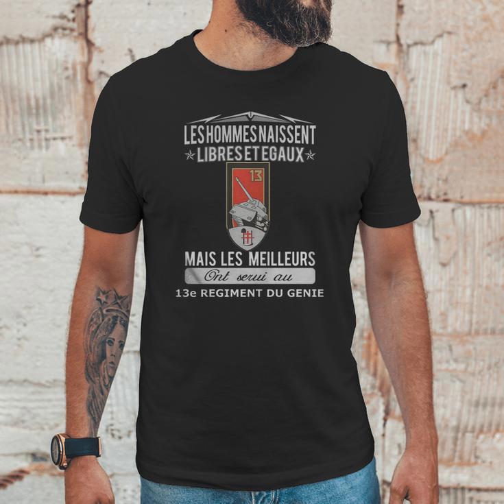 Les Meilleurs Hommes Ont Servi Au 13E Regiment Du Genie Unisex T-Shirt Gifts for Him