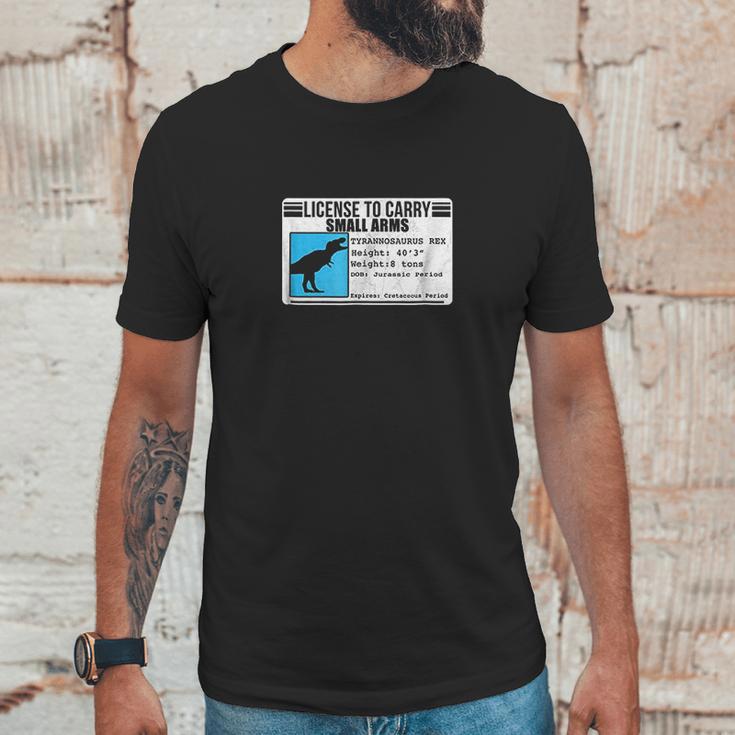 License To Carry Small Arms Tyrannosaurus Rex Unisex T-Shirt Gifts for Him