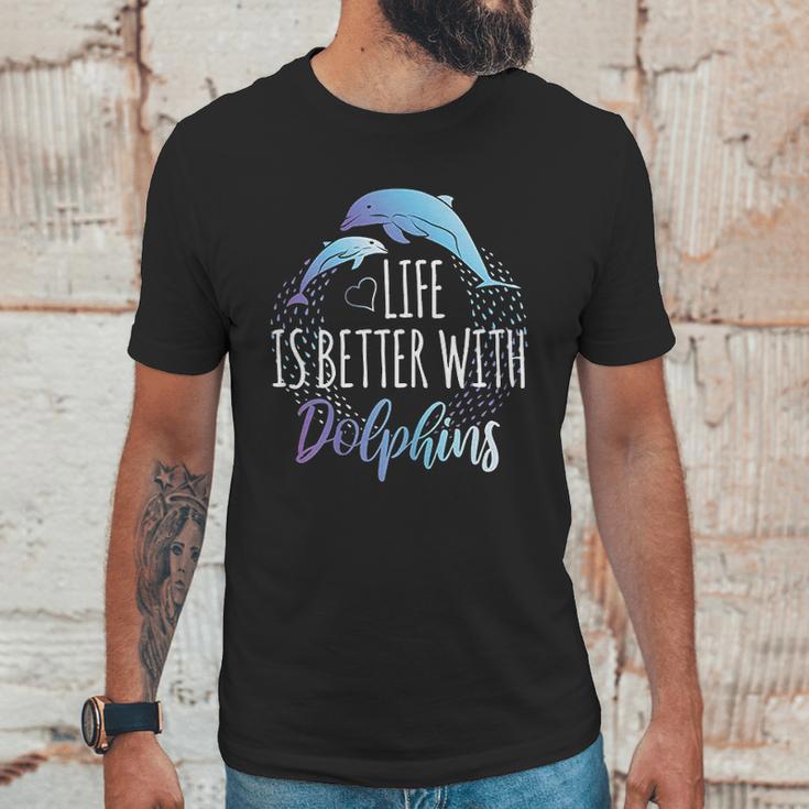 Life Is Better With Dolphins Unisex T-Shirt Gifts for Him