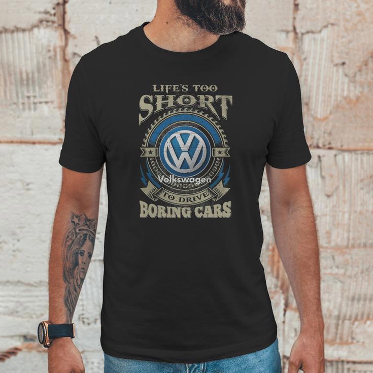 Lifes Too Short Volkswagen Unisex T-Shirt Gifts for Him