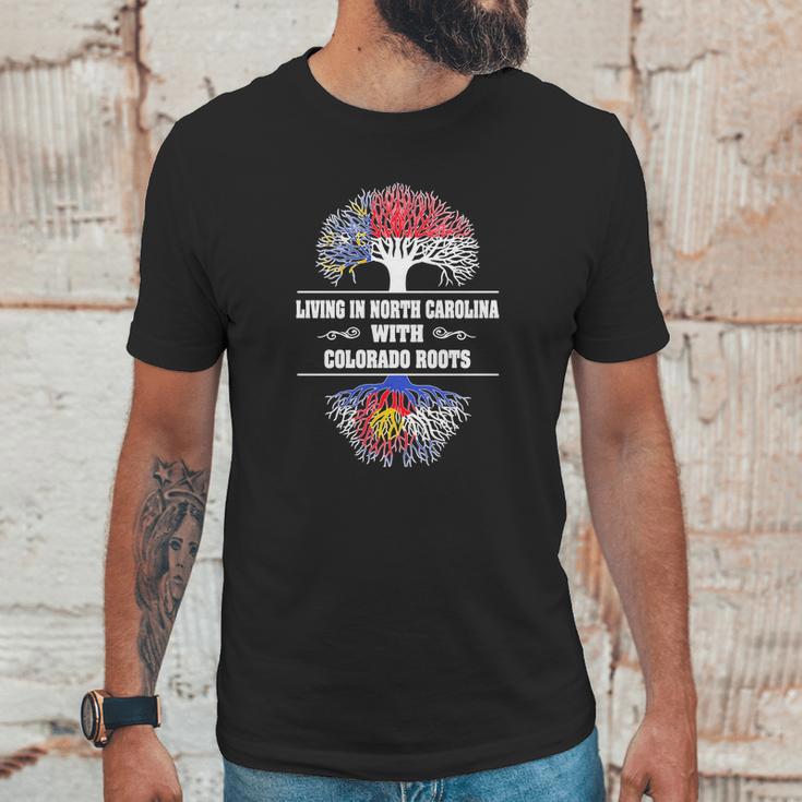 Living In North Carolina With Colorado Roots Unisex T-Shirt Gifts for Him