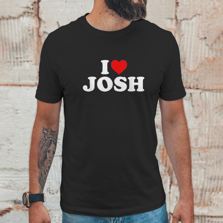 I Love Josh Heart Unisex T-Shirt Gifts for Him