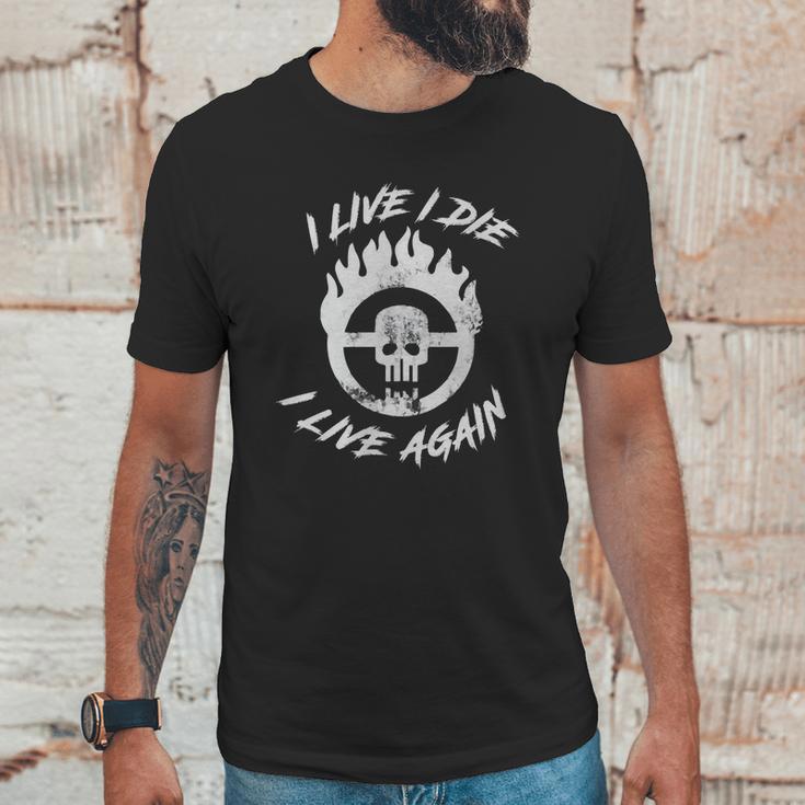 Mad Max Fury Road - I Live I Die I Live Again Unisex T-Shirt Gifts for Him