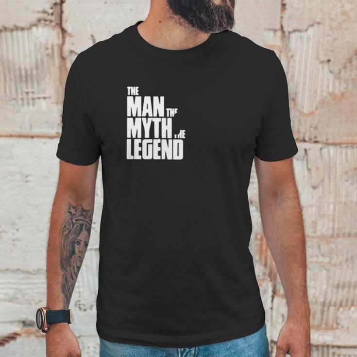 The Man The Myth The Legend Unisex T-Shirt Gifts for Him