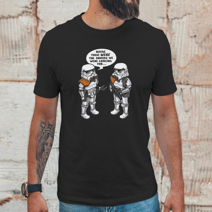 Maybe Those Were The Droids We Were Looking For Unisex T-Shirt Gifts for Him