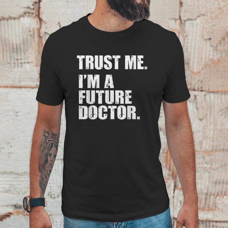 Medical Med Student Trust Me I Am A Future Doctor Unisex T-Shirt Gifts for Him