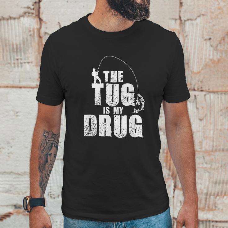 Mens The Tug Is My Drug Fishing Fisherman Unisex T-Shirt Gifts for Him