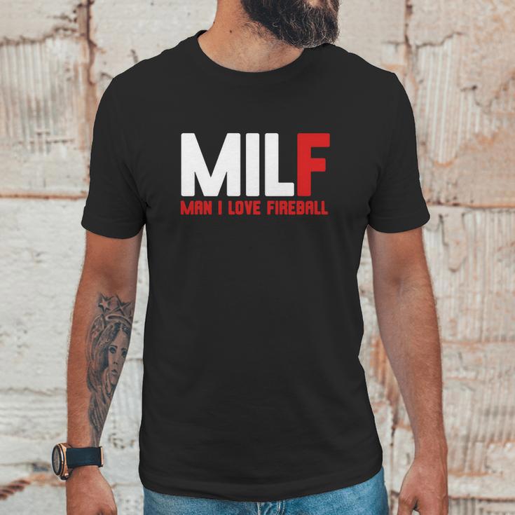 Milf Man I Love Fireball Unisex T-Shirt Gifts for Him