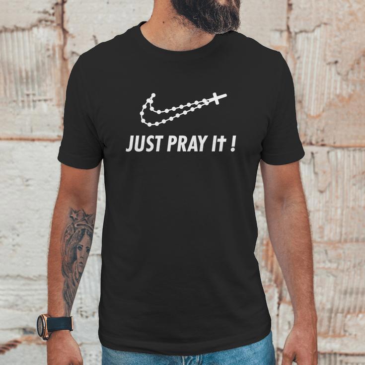 Mle---Just-Pray-It Unisex T-Shirt Gifts for Him