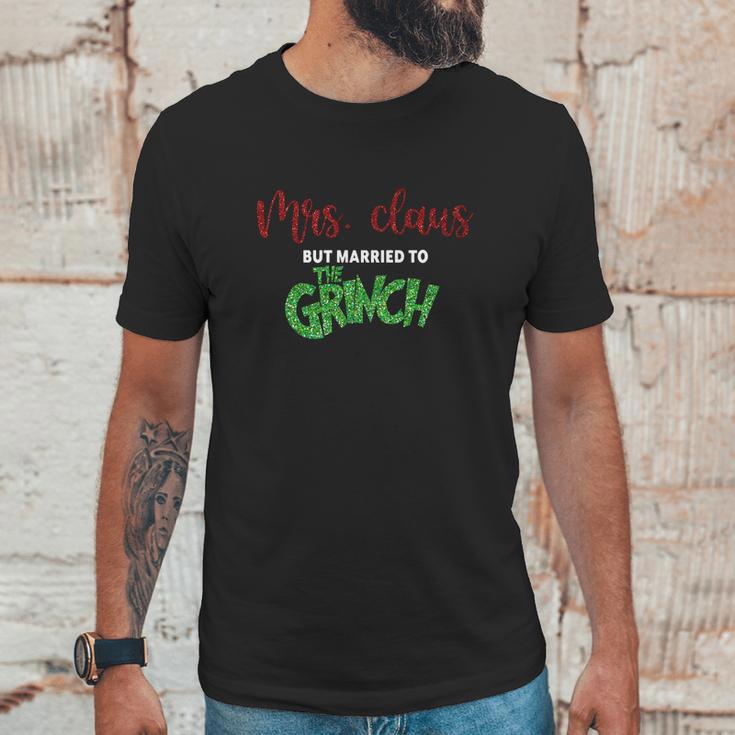 Mrs Claus Married To Grinch Unisex T-Shirt Gifts for Him