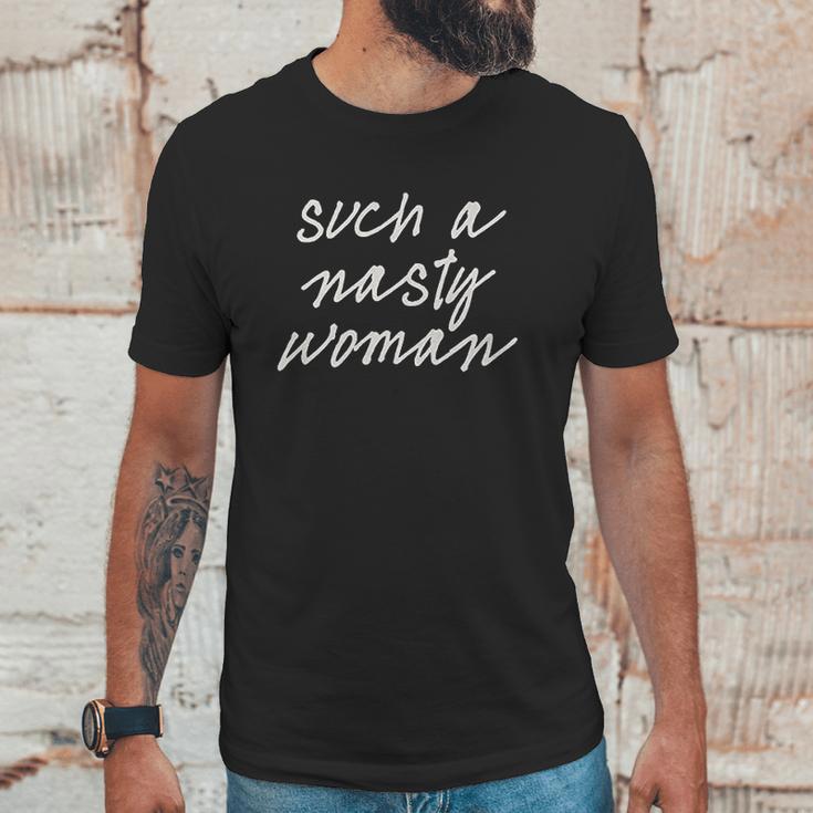 Such A Nasty Woman Unisex T-Shirt Gifts for Him