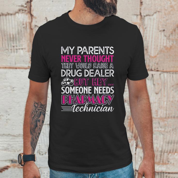 Need Pharmacy Technician Unisex T-Shirt Gifts for Him