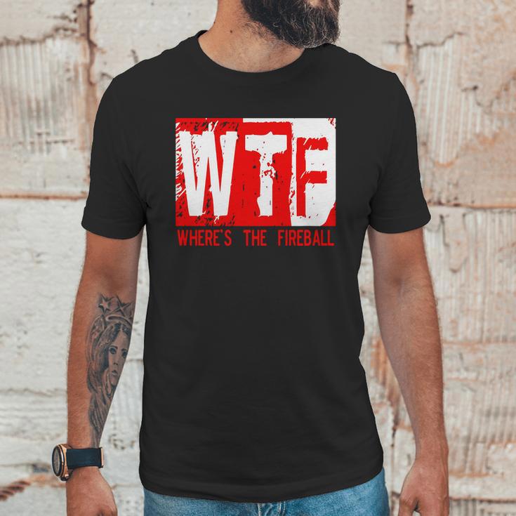 New Wtf Wheres The Fireball Unisex T-Shirt Gifts for Him