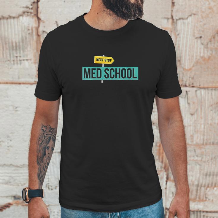 Next Stop Med School Unisex T-Shirt Gifts for Him