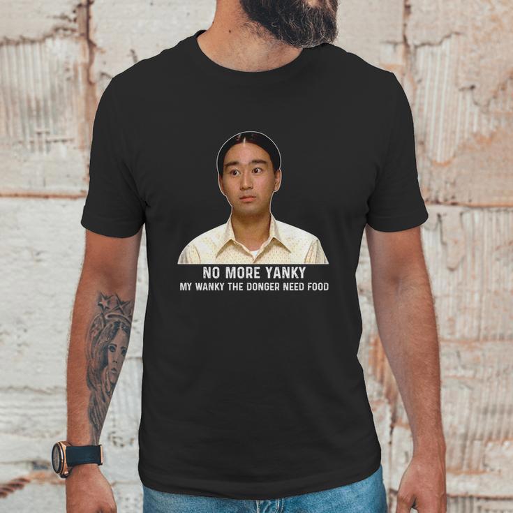 No More Yanky My Wanky The Donger Need Food Sixteen No More ShirtShirt Tee Unisex T-Shirt Gifts for Him