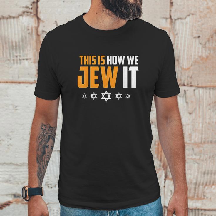 This Is Not How We Jew It Funny Holiday Unisex T-Shirt Gifts for Him