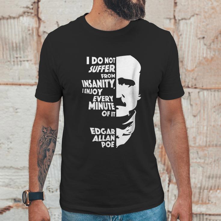 I Do Not Suffer From Insanity Edgar Allan Poe Unisex T-Shirt Gifts for Him