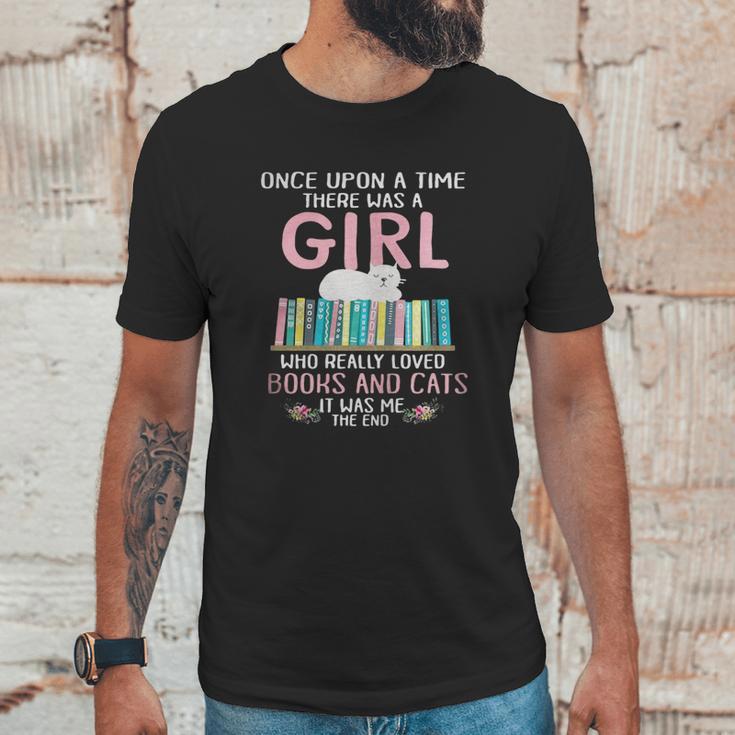 Once Upon A Time There Was A Girl Who Really Loved Books And Cats It Was Me Unisex T-Shirt Gifts for Him