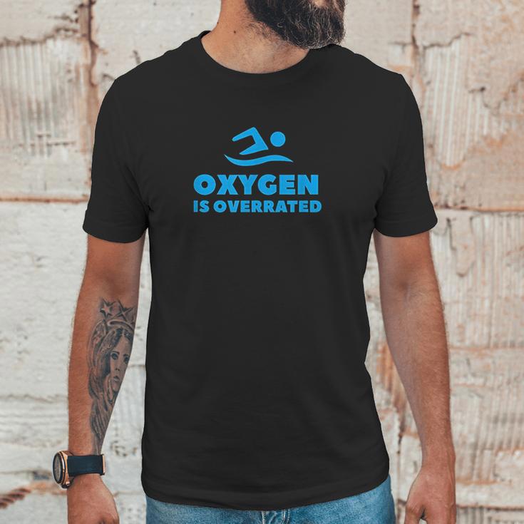 Oxygen Is Overrated Unisex T-Shirt Gifts for Him