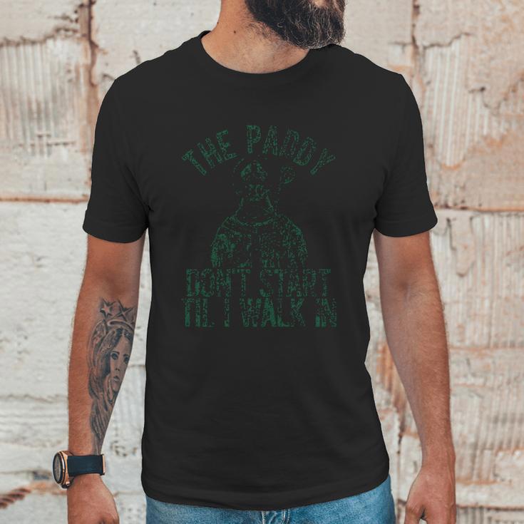 The Paddy Do Not Start Til I Walk In Unisex T-Shirt Gifts for Him