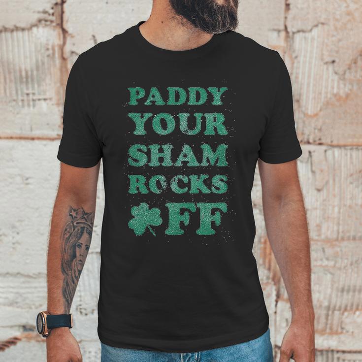 Paddy Your Shamrocks Off Funny Saint Patricks Humor Day Patty Unisex T-Shirt Gifts for Him