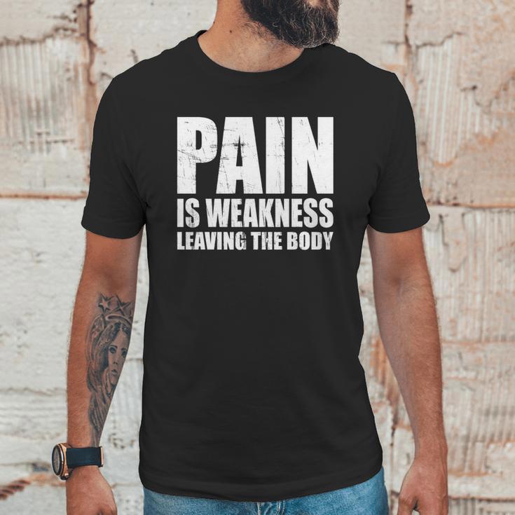 Pain Is Weakness Leaving The Body Unisex T-Shirt Gifts for Him