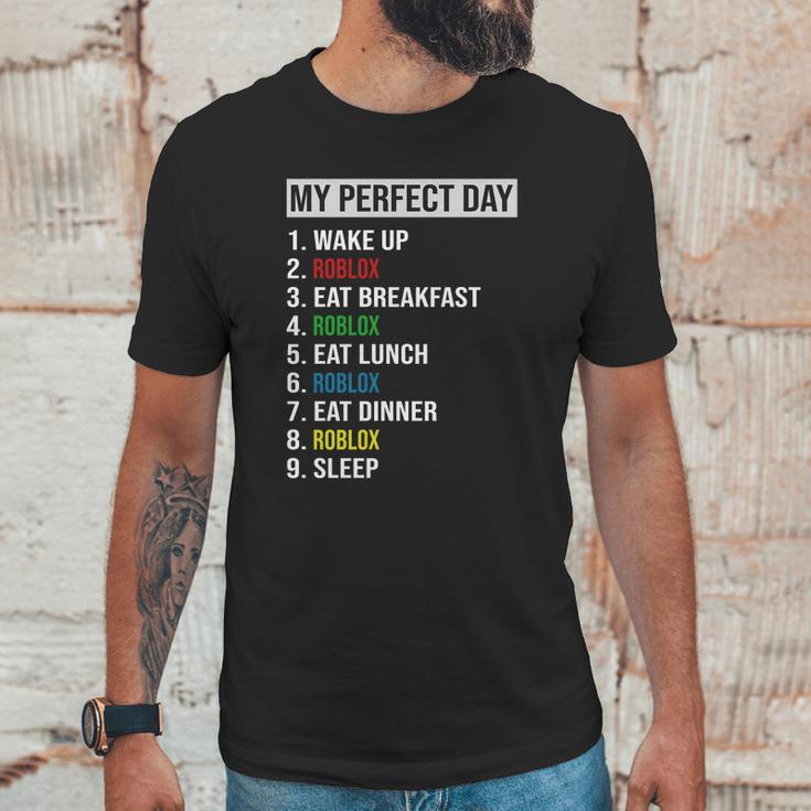 My Perfect Day Video Games Cool Gamer Play Roblox All Day 2020 Unisex T-Shirt Gifts for Him