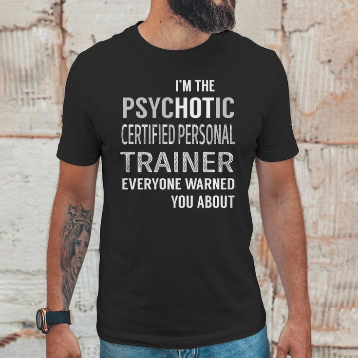 Psychotic Certified Personal Trainer Job Shirts Unisex T-Shirt Gifts for Him