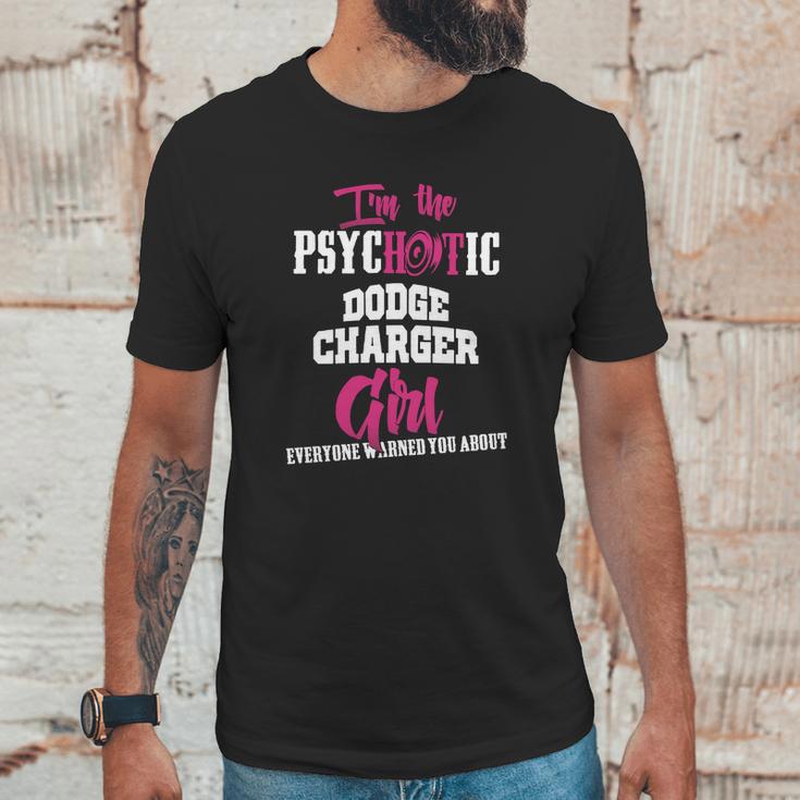 Im The Psychotic Dodge Charger Girl Tshirt Unisex T-Shirt Gifts for Him