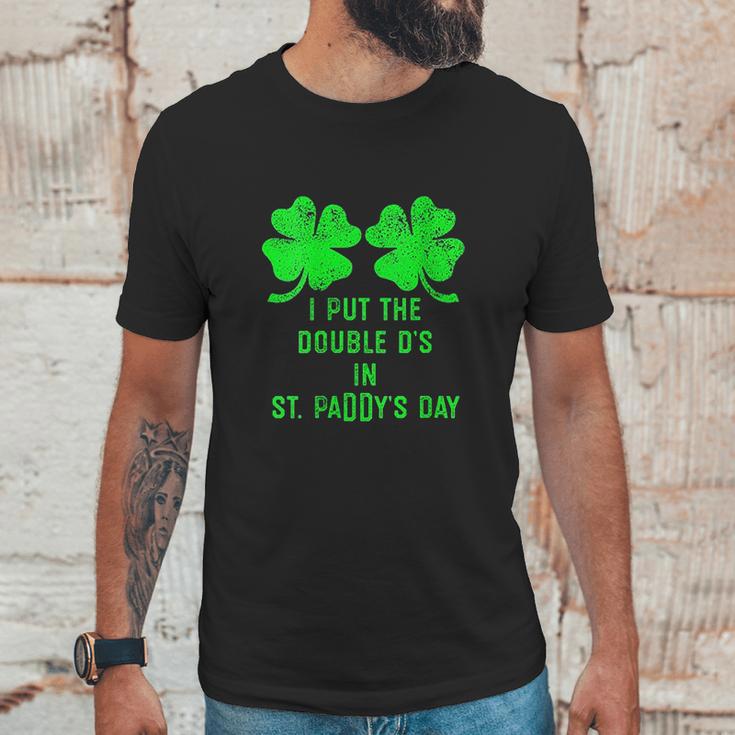 I Put Double Ds St Paddys Day Funny St Patricks Clover Unisex T-Shirt Gifts for Him