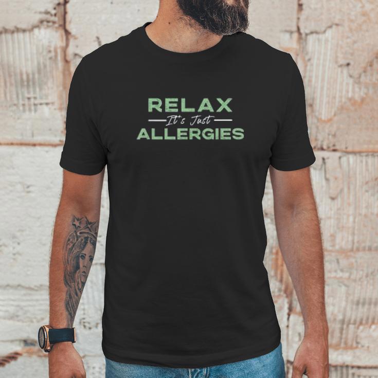 Relax Its Just Allergies Social Distancing Unisex T-Shirt Gifts for Him