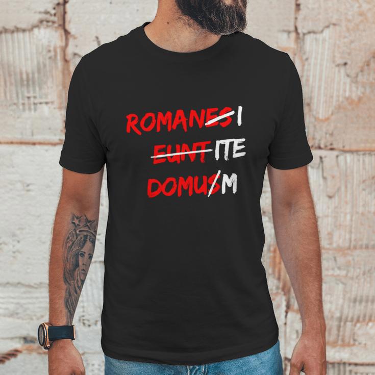 Romanes Eunt Domus W Unisex T-Shirt Gifts for Him