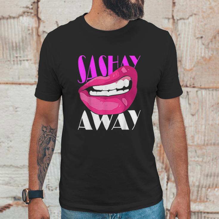 Sashay Away Funny Lips Diva Queen Femininity Cabaret Unisex T-Shirt Gifts for Him